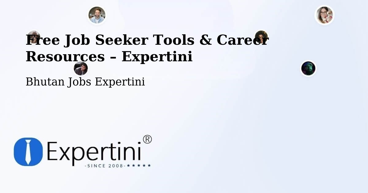 Free Job Seeker Tools & Career Resources – Bhutan - Bhutan Jobs Expertini