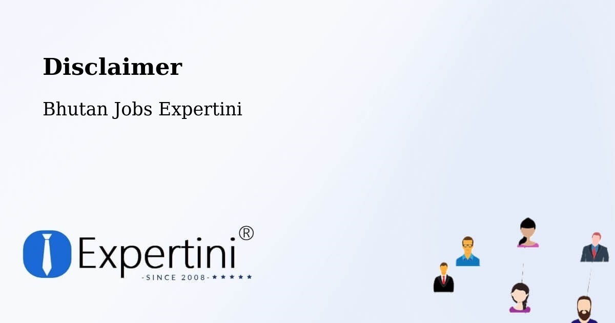 Disclaimer – Bhutan - Bhutan Jobs Expertini