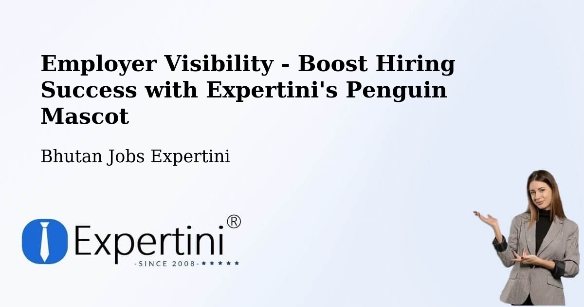CV and Resume Visibility Optimization – Bhutan - Bhutan Jobs Expertini